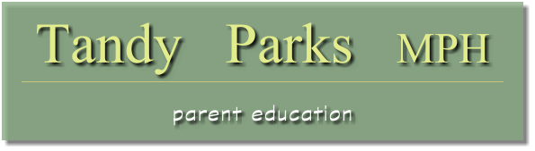 Tandy   Parks   MPH parent education